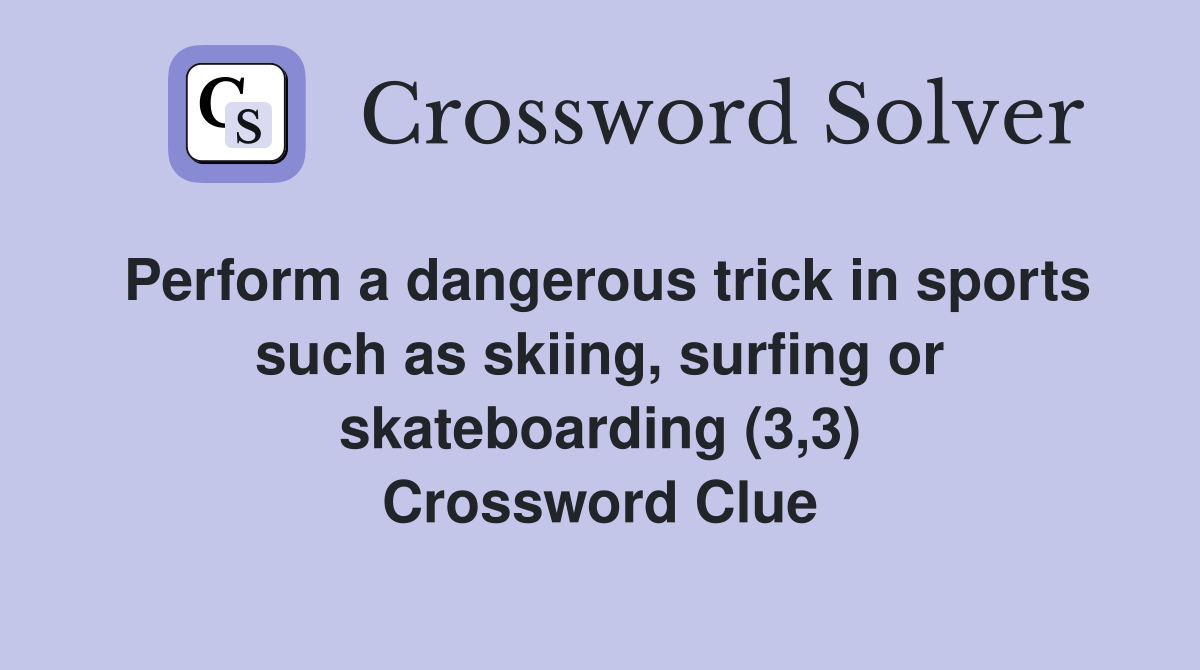 Perform a dangerous trick in sports such as skiing, surfing or